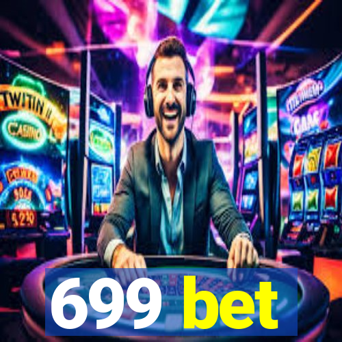 699 bet